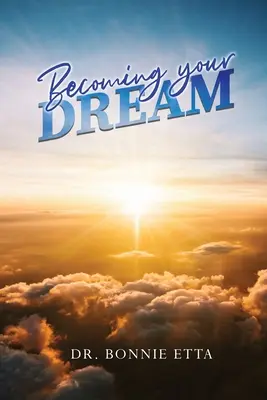 Devenir son rêve - Becoming Your Dream