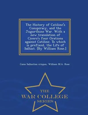 L'histoire de la conspiration de Catilina et de la guerre de Jugurthine, avec une nouvelle traduction des quatre oraisons de Cicéron contre Catilina, à laquelle est jointe l'histoire de la Turquie et de la Russie, de leurs races, de leurs traditions, de leurs coutumes, de leurs coutumes et de leurs - The History of Catiline's Conspiracy, and the Jugurthine War. with a New Translation of Cicero's Four Orations Against Catiline. to Which Is Prefixed,