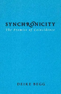 Synchronicité : La promesse de la coïncidence - Synchronicity: The Promise of Coincidence