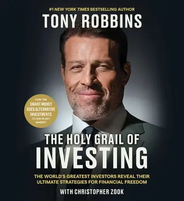 Le Saint-Graal de l'investissement : Les plus grands investisseurs du monde révèlent leurs stratégies ultimes pour la liberté financière - The Holy Grail of Investing: The World's Greatest Investors Reveal Their Ultimate Strategies for Financial Freedom