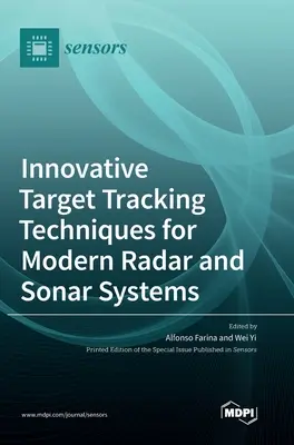 Techniques innovantes de suivi des cibles pour les systèmes radars et sonars modernes - Innovative Target Tracking Techniques for Modern Radar and Sonar Systems