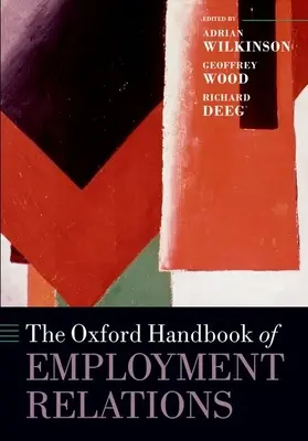 The Oxford Handbook of Employment Relations (en anglais) - The Oxford Handbook of Employment Relations