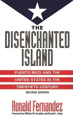 L'île désenchantée : Porto Rico et les États-Unis au XXe siècle - The Disenchanted Island: Puerto Rico and the United States in the Twentieth Century