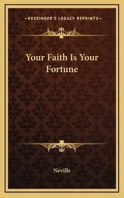 Votre foi est votre fortune - Your Faith Is Your Fortune