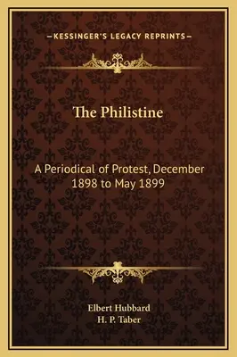 The Philistine : Un périodique de protestation, de décembre 1898 à mai 1899 - The Philistine: A Periodical of Protest, December 1898 to May 1899