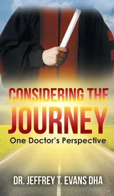 Envisager le voyage : Le point de vue d'un médecin - Considering the Journey: One Doctor's Perspective