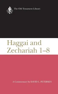 Aggée et Zacharie 1-8 : Un commentaire - Haggai and Zechariah 1-8: A Commentary