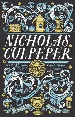 Nicholas Culpeper et le mystère de la pierre philosophale - Nicholas Culpeper and the Mystery of the Philosopher's Stone