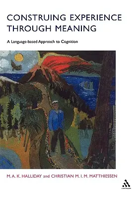 Construire l'expérience par le sens : Une approche de la cognition basée sur le langage - Construing Experience Through Meaning: A Language-Based Approach to Cognition