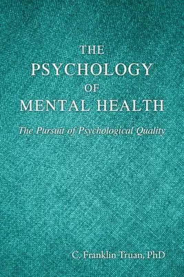 La psychologie de la santé mentale : La recherche de la qualité psychologique - The Psychology of Mental Health: The Pursuit of Psychological Quality