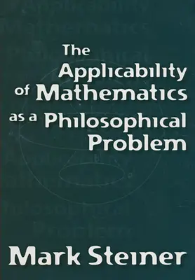 L'applicabilité des mathématiques en tant que problème philosophique - Applicability of Mathematics as a Philosophical Problem