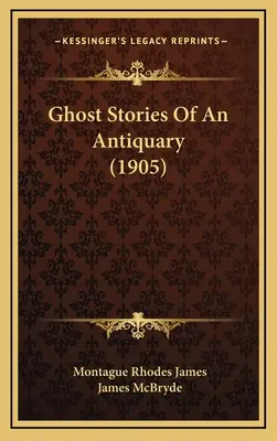 Histoires de fantômes d'un antiquaire (1905) - Ghost Stories Of An Antiquary (1905)