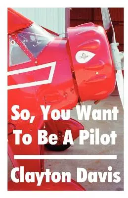 Vous voulez devenir pilote&nbsp;? - So, You Want to Be a Pilot