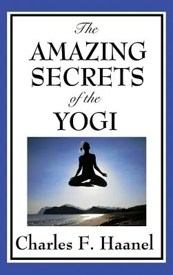 Les secrets étonnants des yogis - The Amazing Secrets of the Yogi