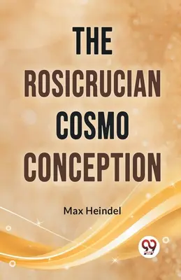 La conception rosicrucienne de la cosmogonie - The Rosicrucian Cosmo Conception