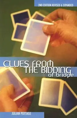 Les indices des enchères au bridge (révisé et augmenté) - Clues from the Bidding at Bridge (Revised, Expanded)