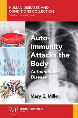 L'auto-immunité attaque le corps : La maladie auto-immune - Auto-Immunity Attacks the Body: Autoimmune Disease