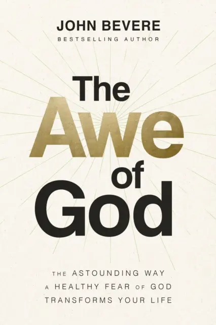 La crainte de Dieu - La façon étonnante dont une saine crainte de Dieu transforme votre vie - Awe of God - The Astounding Way a Healthy Fear of God Transforms Your Life