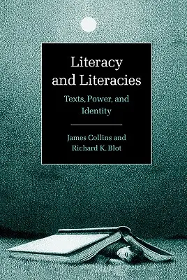 Alphabétisation et littératies : Textes, pouvoir et identité - Literacy and Literacies: Texts, Power, and Identity