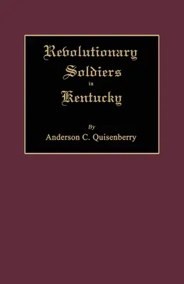 Soldats révolutionnaires dans le Kentucky - Revolutionary Soldiers in Kentucky