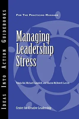 Gérer le stress des dirigeants - Managing Leadership Stress