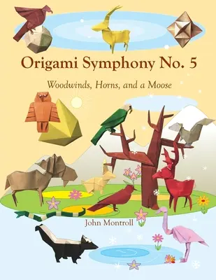 Symphonie en origami n° 5 : des bois, des cors et un élan - Origami Symphony No. 5: Woodwinds, Horns, and a Moose