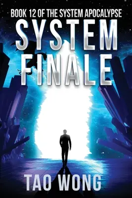 La Finale du Système : Un Space Opera Apocalyptique LitRPG - System Finale: An Apocalyptic Space Opera LitRPG
