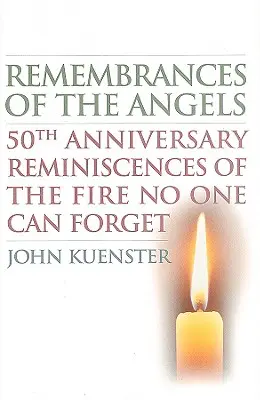 Souvenirs des anges : 50e anniversaire de l'incendie que personne ne peut oublier - Remembrances of the Angels: 50th Anniversary Reminiscences of the Fire No One Can Forget