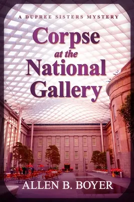 Un cadavre à la National Gallery : Un mystère des sœurs Dupree - Corpse at the National Gallery: A Dupree Sisters Mystery