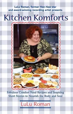 Kitchen Komforts : De fabuleuses recettes de cuisine réconfortante et des histoires courtes inspirantes pour nourrir l'âme - Kitchen Komforts: Fabulous Comfort Food Recipes and Inspiring Short Stories to Nourish the Soul