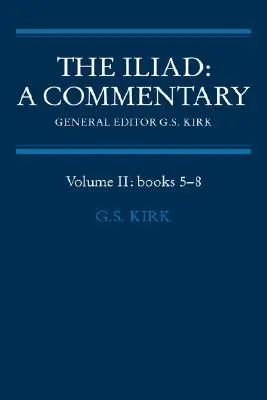 L'Iliade : Un commentaire : Volume 2, Livres 5-8 - The Iliad: A Commentary: Volume 2, Books 5-8