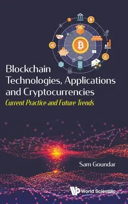 Technologies de la blockchain, applications et crypto-monnaies : Pratiques actuelles et tendances futures - Blockchain Technologies, Applications and Cryptocurrencies: Current Practice and Future Trends