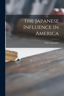 L'influence japonaise en Amérique - The Japanese Influence in America