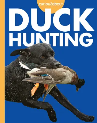 Curiosité pour la chasse aux canards - Curious about Duck Hunting