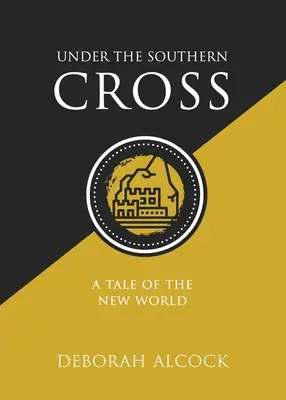 Sous la Croix du Sud : Un conte du Nouveau Monde - Under the Southern Cross: A Tale of the New World