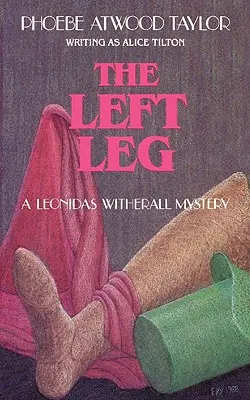 La jambe gauche : Un mystère de Leonidas Witherall - The Left Leg: A Leonidas Witherall Mystery