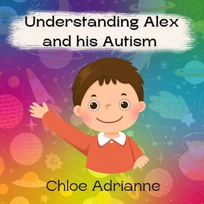 Comprendre Alex et son autisme - Understanding Alex and his Autism