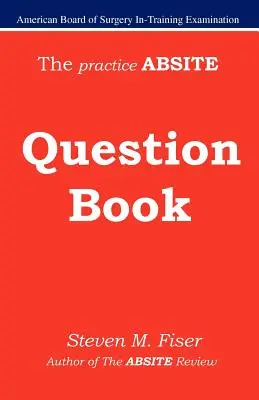 Le livre de questions pratiques de l'Absite - The Practice Absite Question Book