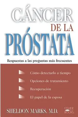 Cancer de la prostate : Réponses aux questions les plus fréquentes - Cancer de la Prostata: Respuestas a Las Preguntas Mas Frecuentes