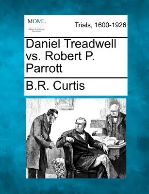 Daniel Treadwell contre Robert P. Parrott - Daniel Treadwell vs. Robert P. Parrott