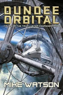 Dundee Orbital : Histoires de la Confédération des trois grappes - Dundee Orbital: Tales of the Tri-Cluster Confederation