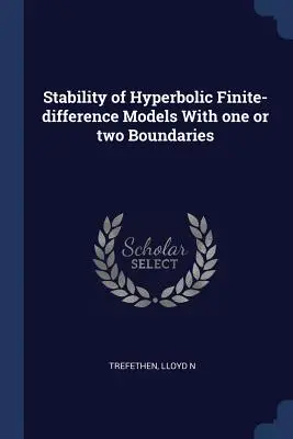 Stabilité des modèles hyperboliques à différences finies avec une ou deux frontières - Stability of Hyperbolic Finite-difference Models With one or two Boundaries