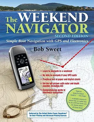 Le navigateur du week-end : La navigation simple avec le GPS et l'électronique - The Weekend Navigator: Simple Boat Navigation with GPS and Electronics
