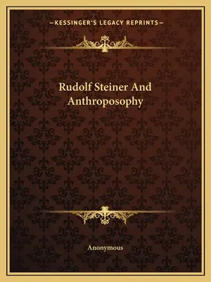 Rudolf Steiner et l'anthroposophie - Rudolf Steiner And Anthroposophy