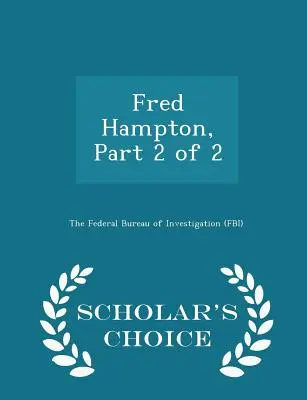 Fred Hampton, partie 2 sur 2 - Édition du choix de l'érudit - Fred Hampton, Part 2 of 2 - Scholar's Choice Edition