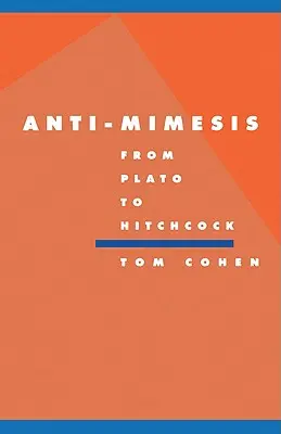 L'anti-mimesis de Platon à Hitchcock - Anti-Mimesis from Plato to Hitchcock