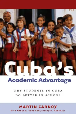 L'avantage académique de Cuba : Pourquoi les élèves cubains réussissent mieux à l'école - Cuba's Academic Advantage: Why Students in Cuba Do Better in School