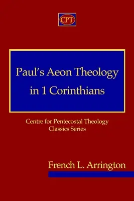 La théologie de l'éon de Paul dans 1 Corinthiens - Paul's Aeon Theology in 1 Corinthians