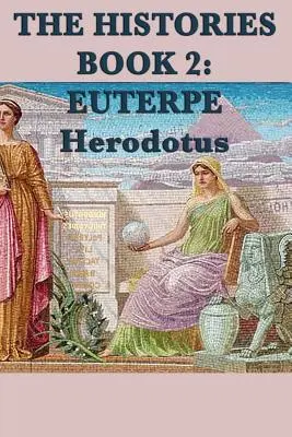 Les Histoires Livre 2 : Euterpe - The Histories Book 2: Euterpe