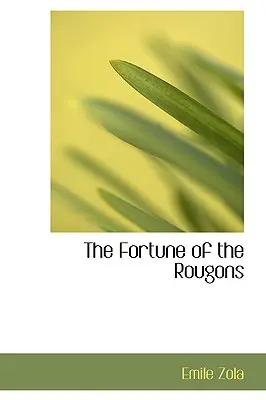 La fortune des Rougon - The Fortune of the Rougons